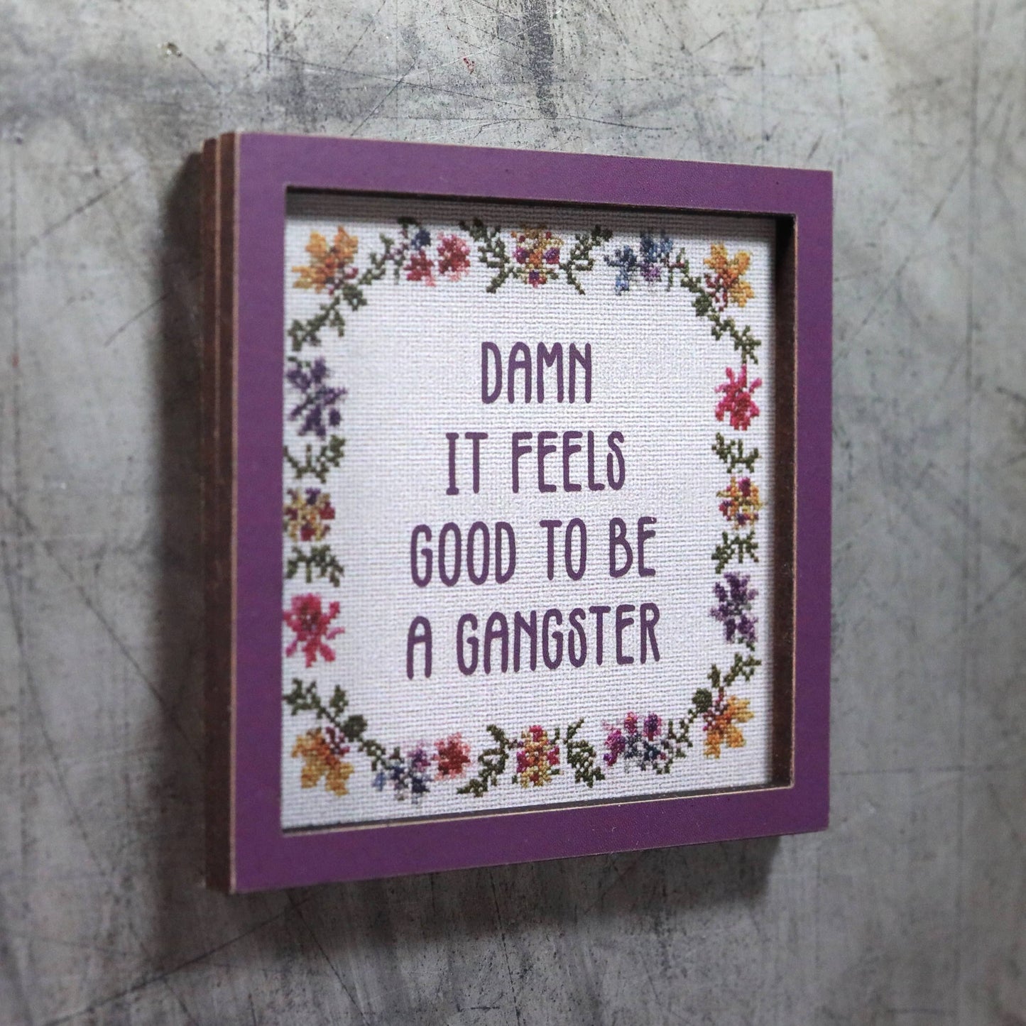 Damn It Feels Good to Be a Gangster Cross Stitch Style Funny Wooden Magnet