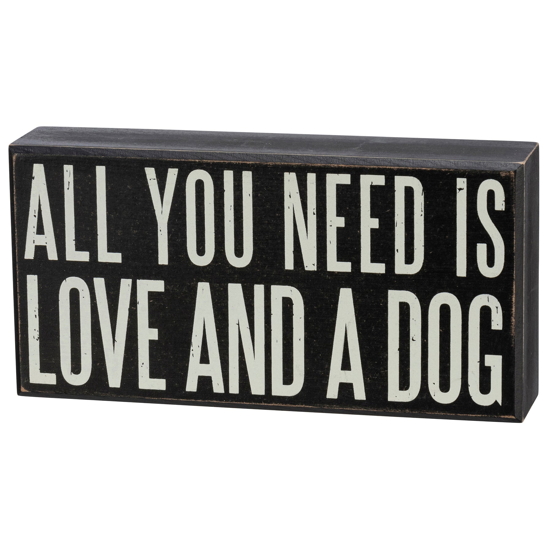 all-you-need-is-love-and-a-dog-box-sign-desk-wall-display-8-x-4