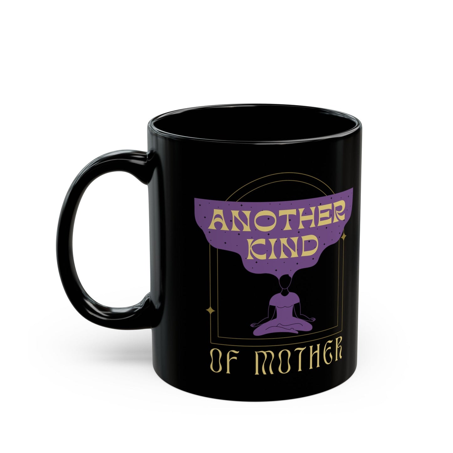 Another Kind of Mother 11oz Black Mug | Mothers Day Coffee Lovers Gift