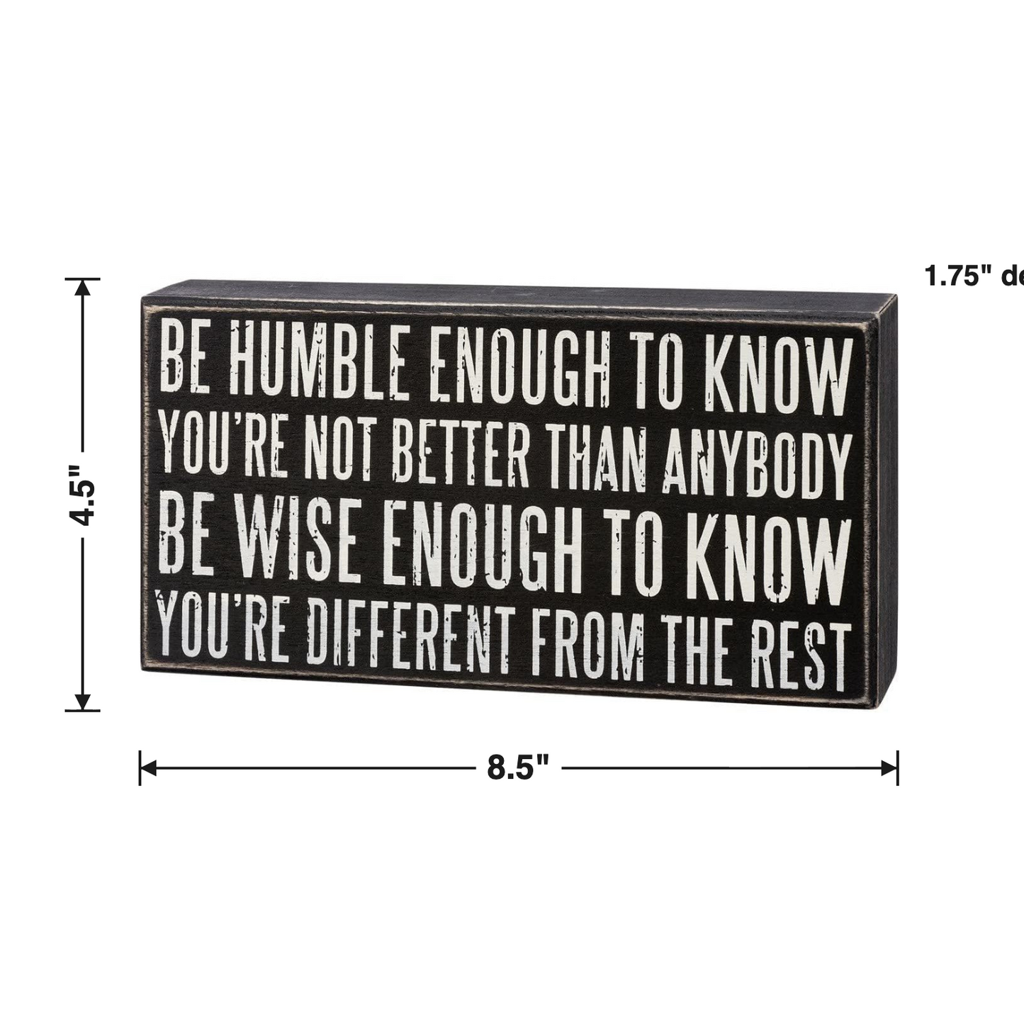 Be Humble Enough To Know Box Sign size chart