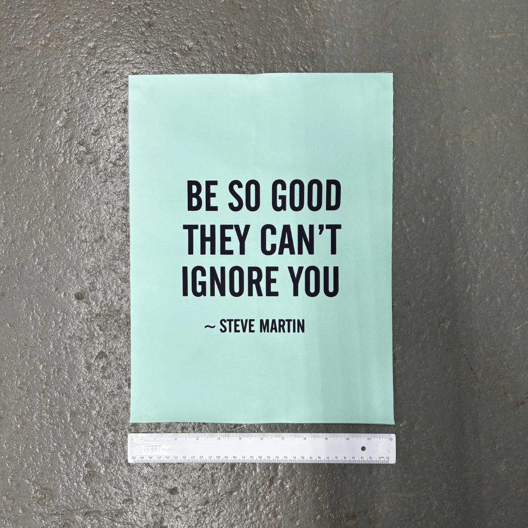 "Be So Good They Can't Ignore You" Art Print | Steve Martin Quote on Aqua Canvas 12x16"