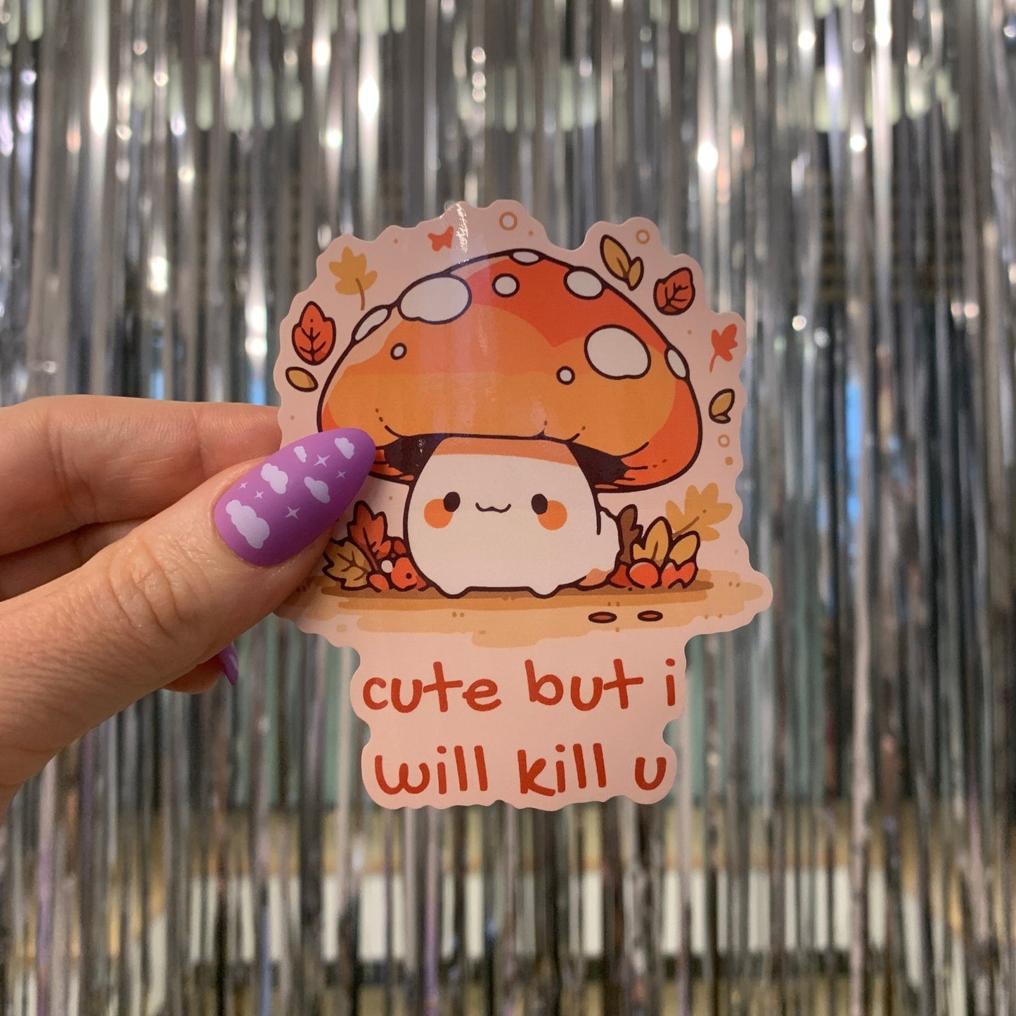 Cute But I Will Kill U Mushroom Sticker | Vinyl Die Cut Decal