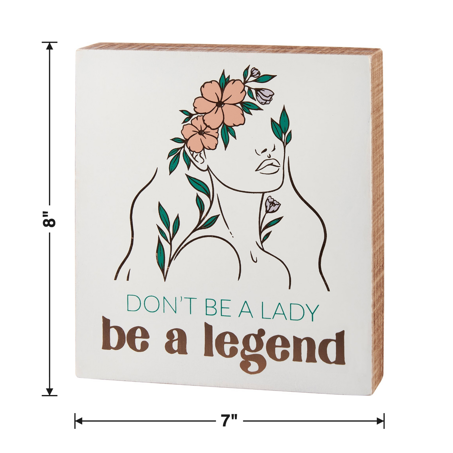 Don't Be A Lady Be A Legend Box Sign size chart
