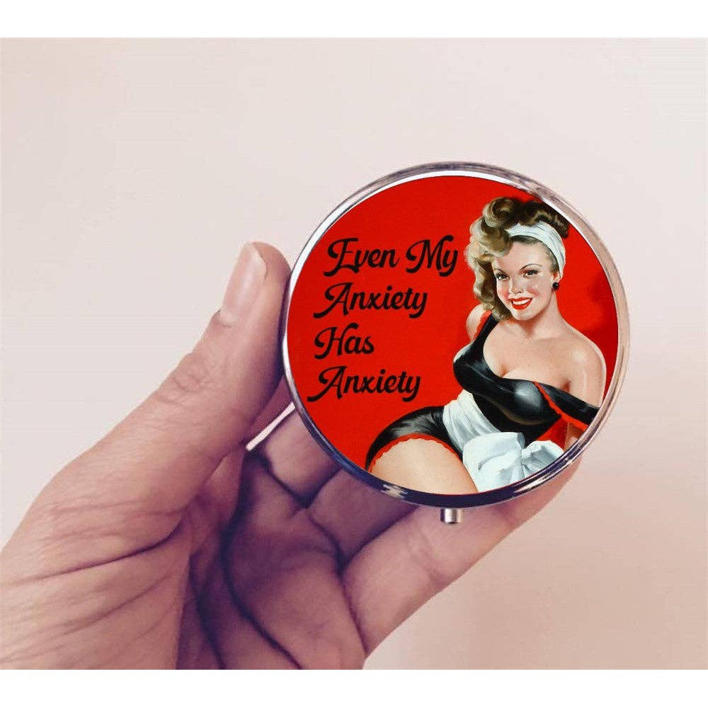 Even My Anxiety Has Anxiety Pill Box | Handmade 2.25" Round Pill Case | Retro Pinup Art Self Care Mental Health