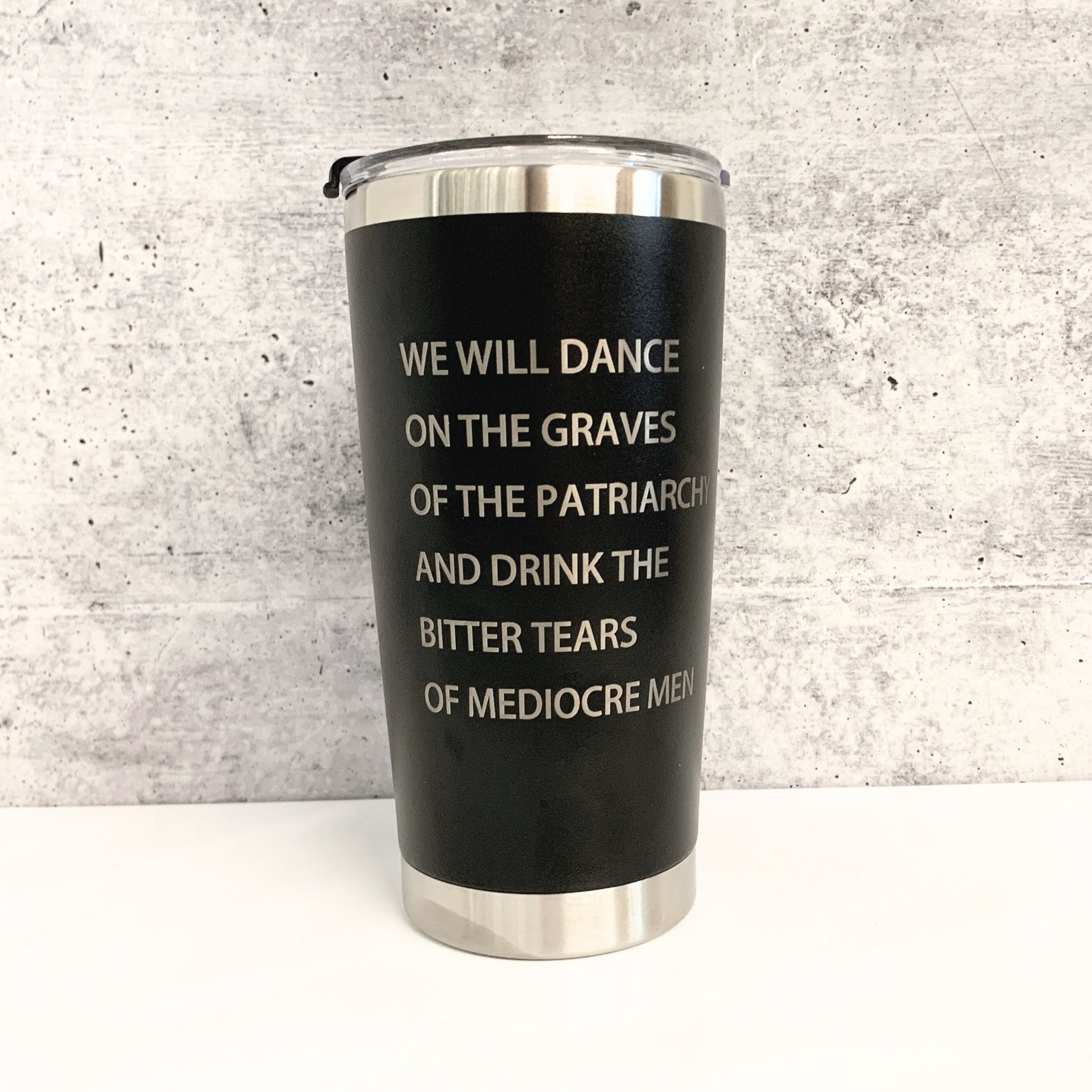 Feminist Goth Tumbler "Dance on the Graves of the Patriarchy" Stainless Steel Hot or Cold