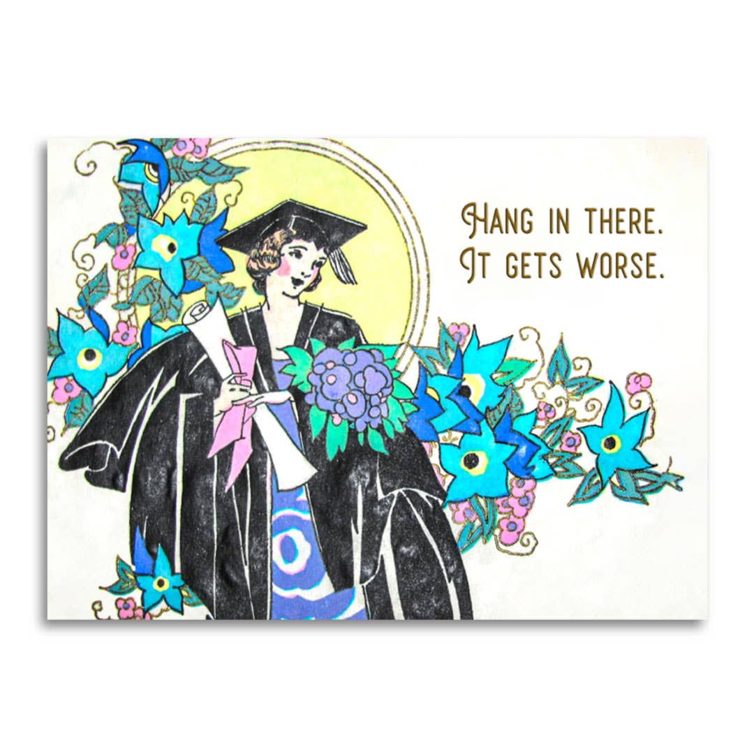 Hang in There, It Gets Worse Funny Graduation Card | Blank Greeting Card Hang in There, It Gets Worse Funny Graduation Card | Blank Greeting Card
