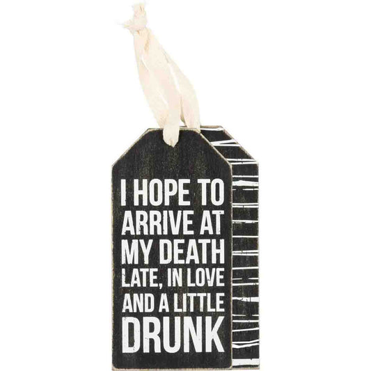 I Hope to Arrive at My Death Late Wooden Bottle Tag | Rustic