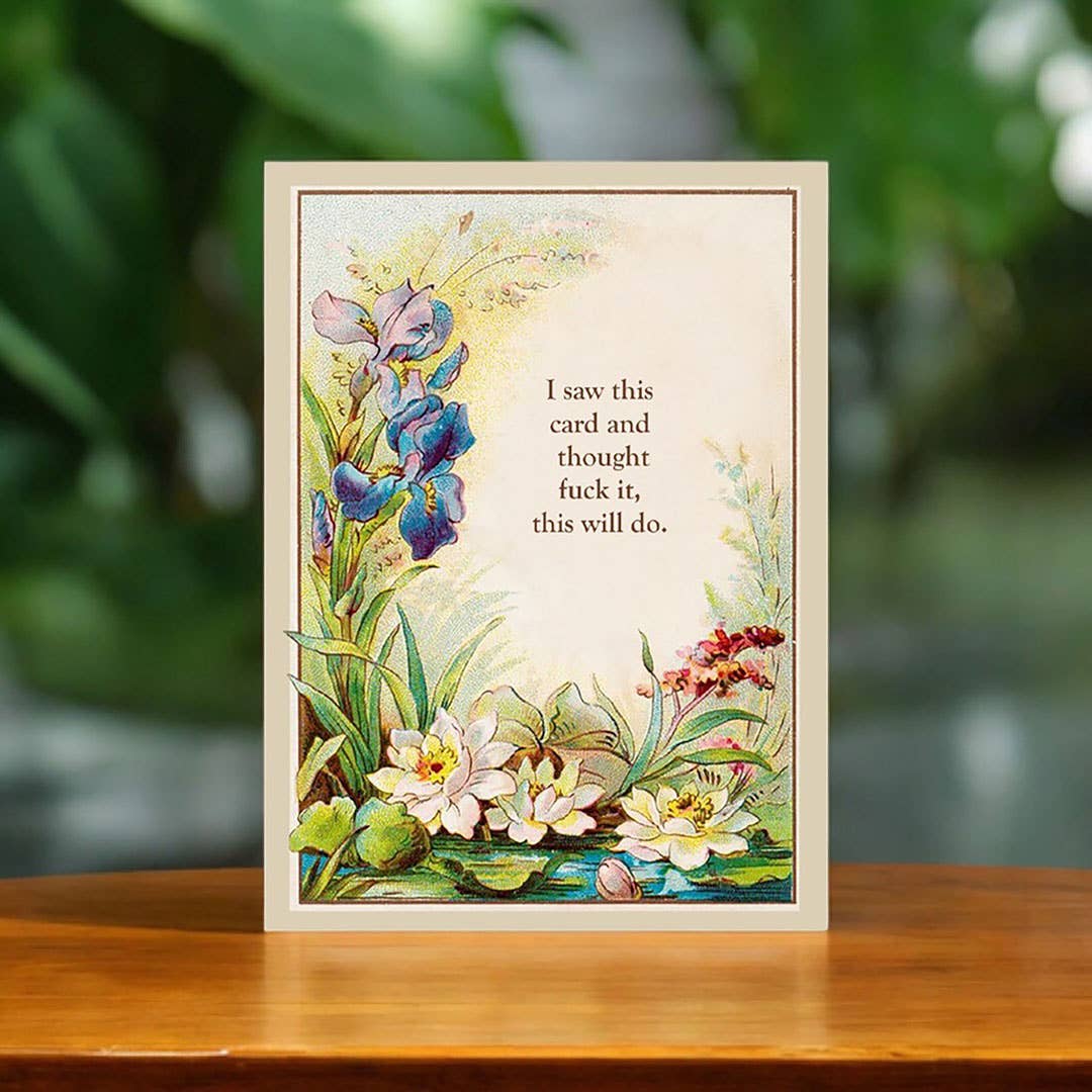 I Saw This Card and Thought Fuck It Funny All Occasion Card | Blank Greeting Card