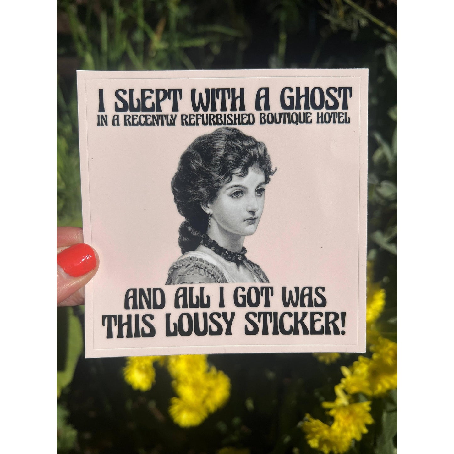 I Slept With a Ghost in a Recently Refurbished Boutique Hotel Vinyl Sticker | 4 Inch Waterproof Funny Gothic Ghost Decal