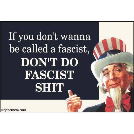 If You Don’t Wanna Be Called a Fascist DON’T DO FASCIST SHIT Magnet | Bold Political Humor Fridge Magnet