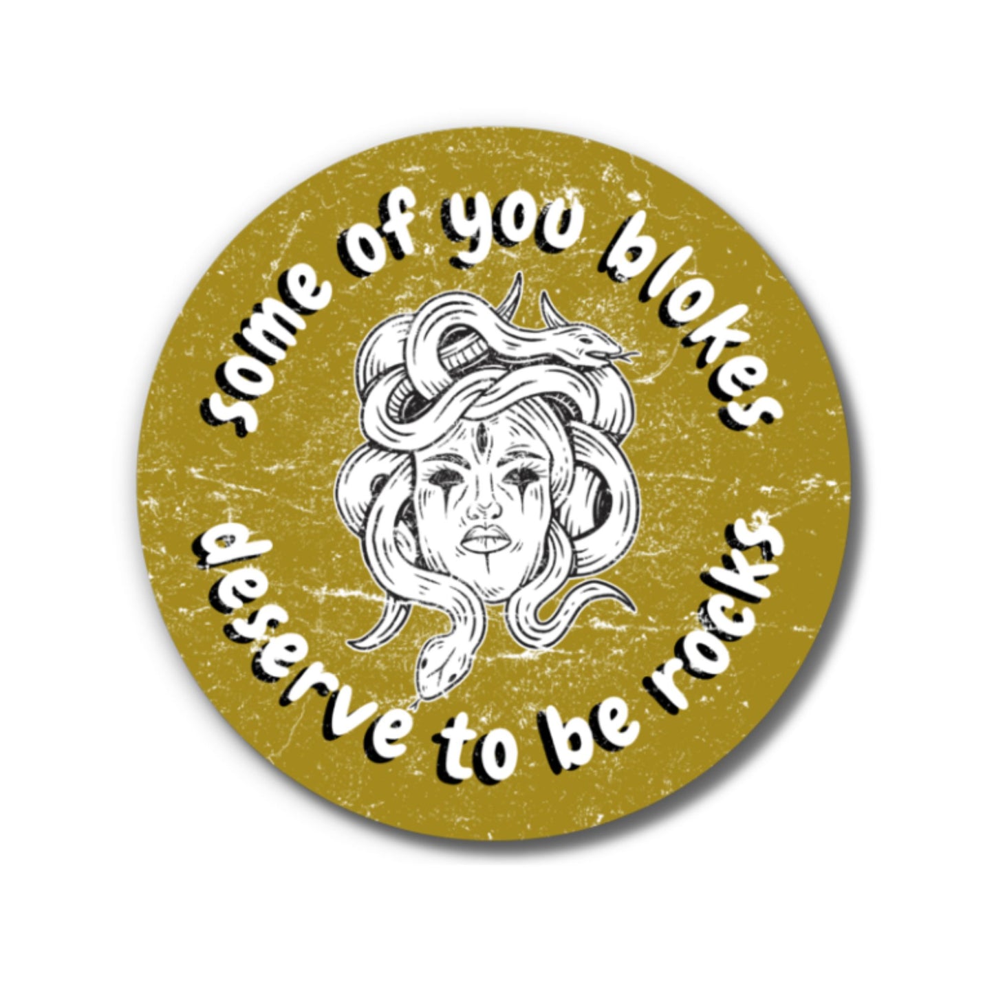 Medusa Some Of You Blokes Deserve to Be Rocks Sticker | Vinyl Die Cut Decal
