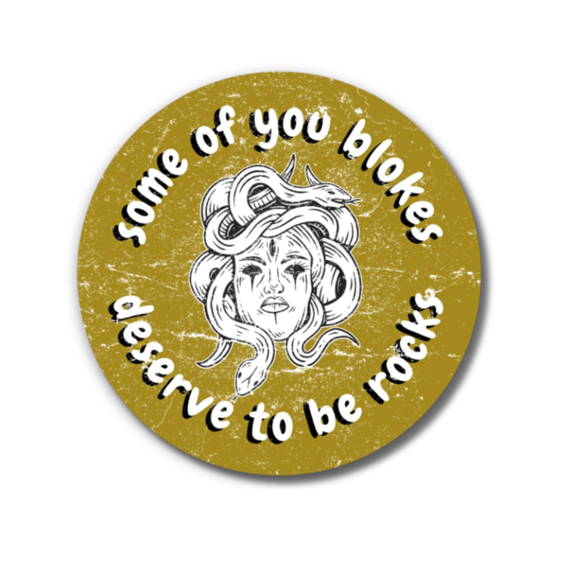 Medusa Some Of You Blokes Deserve to Be Rocks Sticker | Vinyl Die Cut Decal