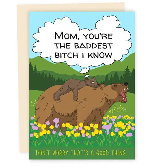 Mom, You're The Baddest Bitch I Know Funny Mother's Day Greeting Card | 5" x 7"