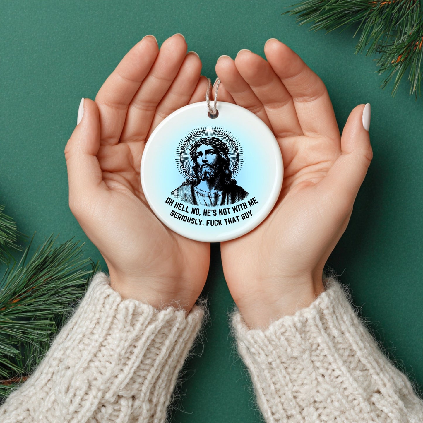 Oh Hell No He's Not with Me Ceramic Ornament | Anti-Trump Political Decor