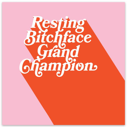 Resting Bitch Face Grand Champion Sticker