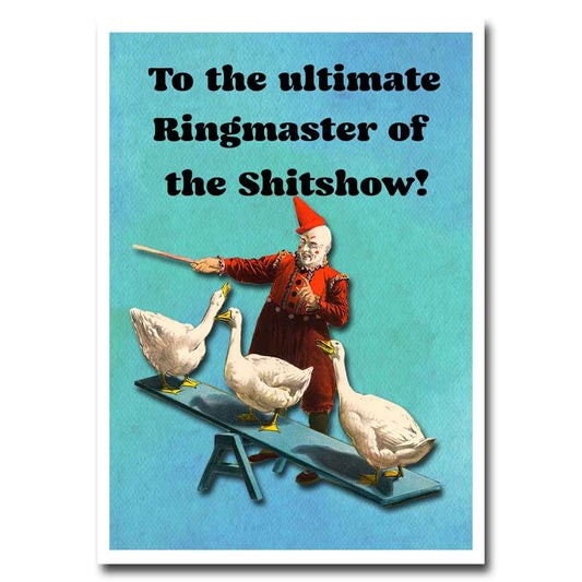 Ringmaster of the Shitshow Greeting Card | Humorous Funny Message Card