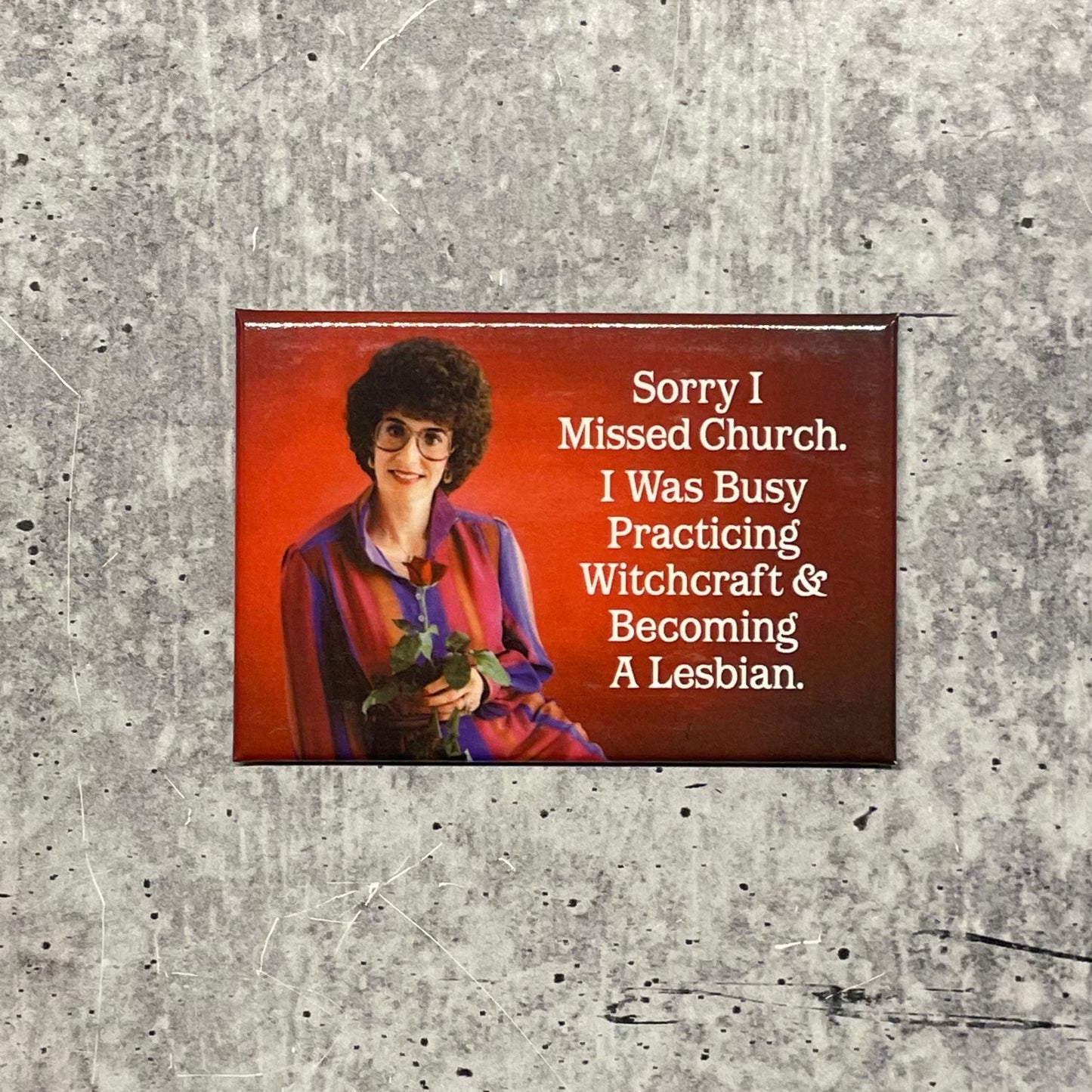 Sorry I Missed Church I Was Busy Practicing Witchcraft Magnet