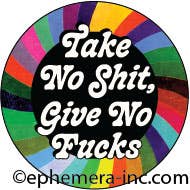 Take No Shit, Give No Fucks Lapel Pin | Pinback Button | 1.3"