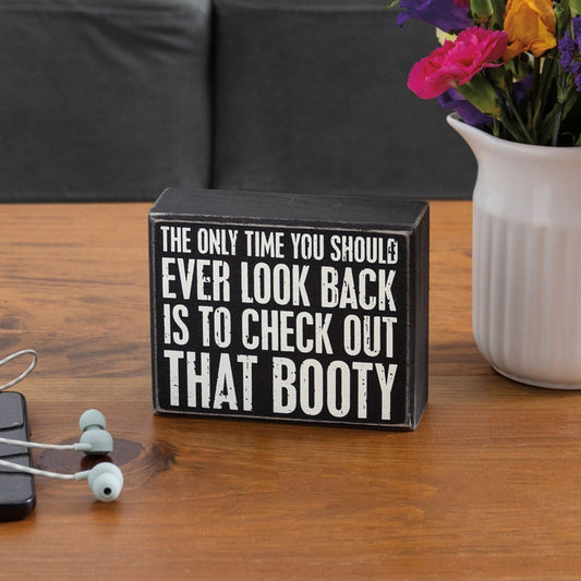 The Only Time You Should Look Is to Check Out That Booty Back Box Sign | Wooden Wall Desk Decor | 5" x 4"