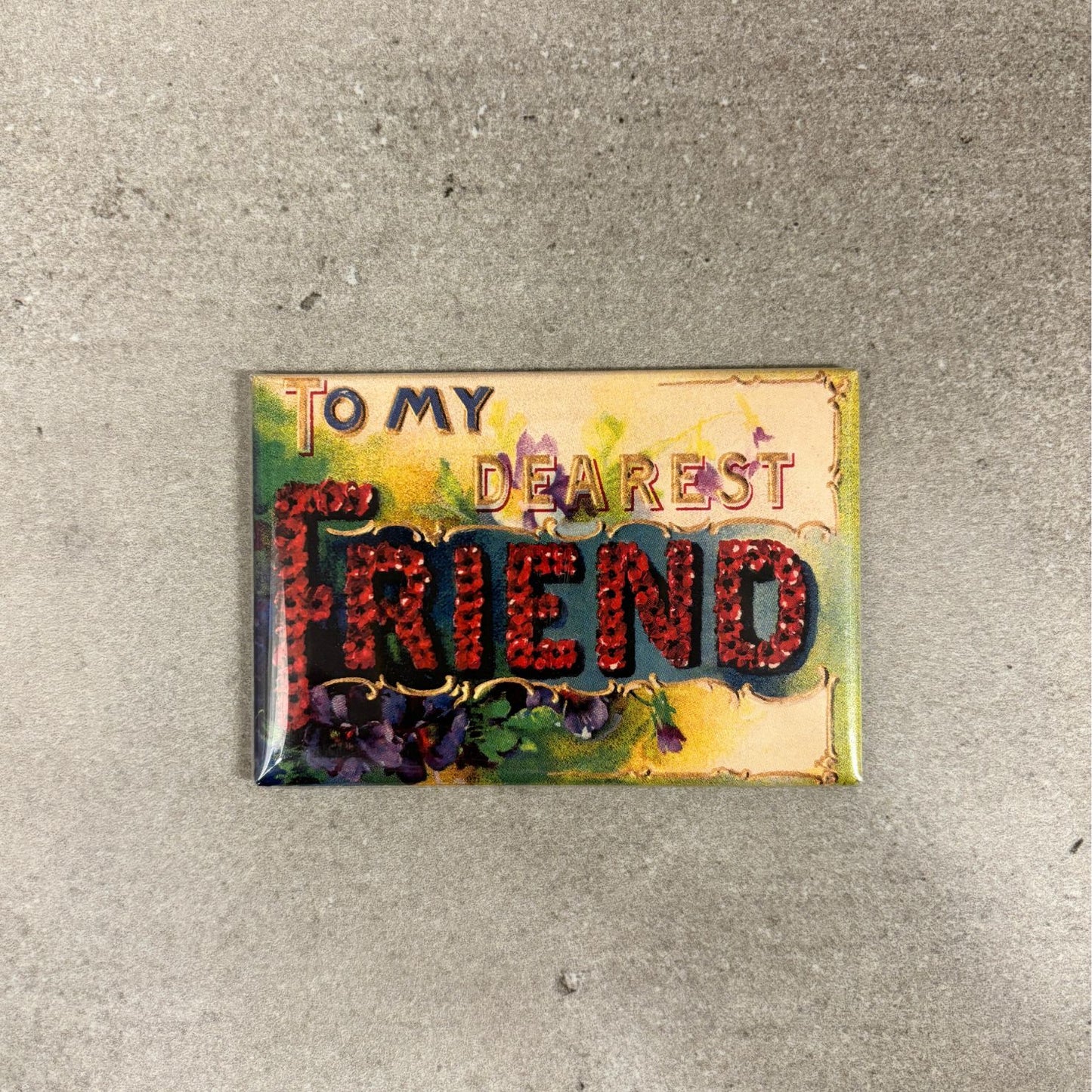 To My Dearest Friend Victorian Greeting Magnet | 2" x 3"