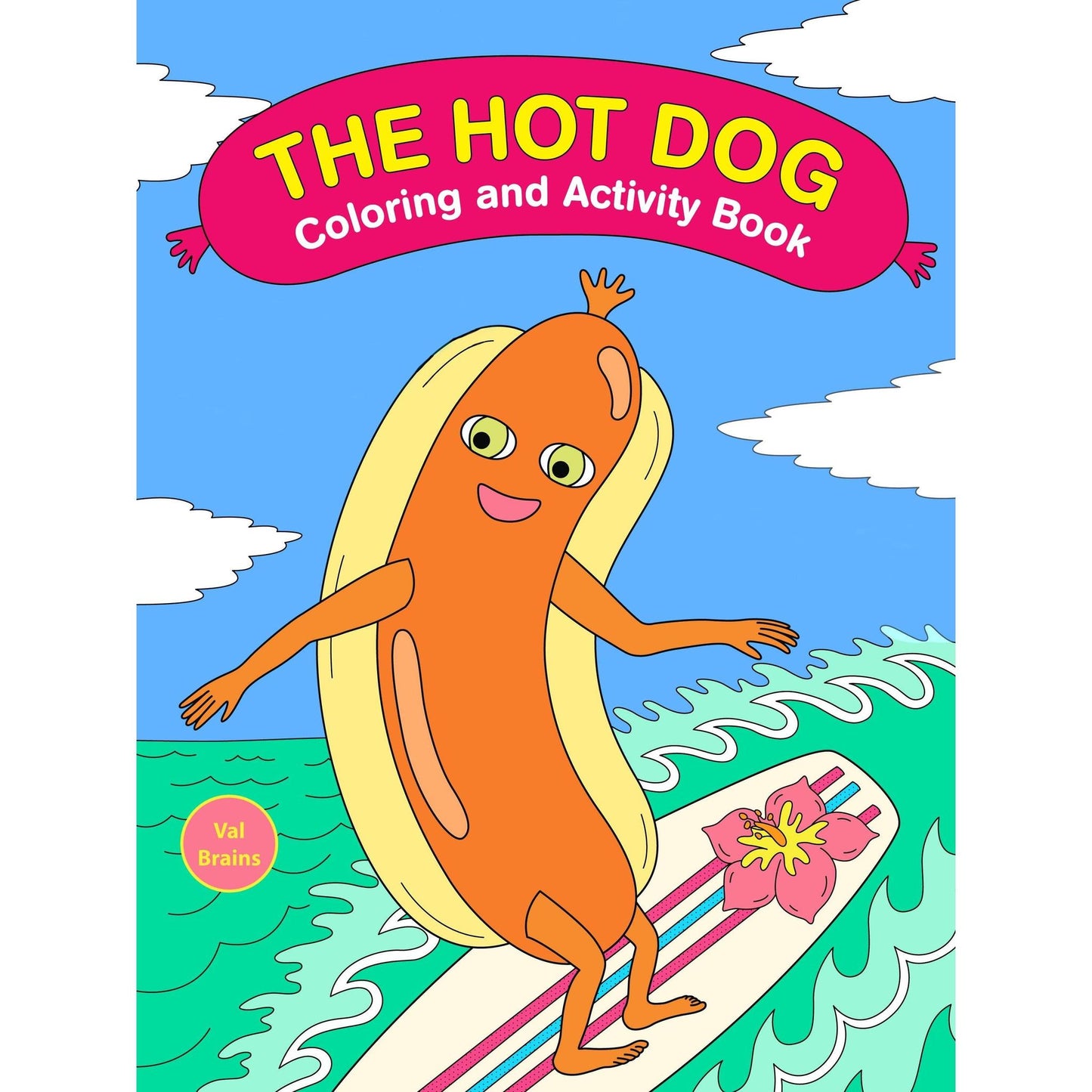 Ultimate Hot Dog Coloring and Activity Book | Americas Favorite Food Funny Adult Colouring Book