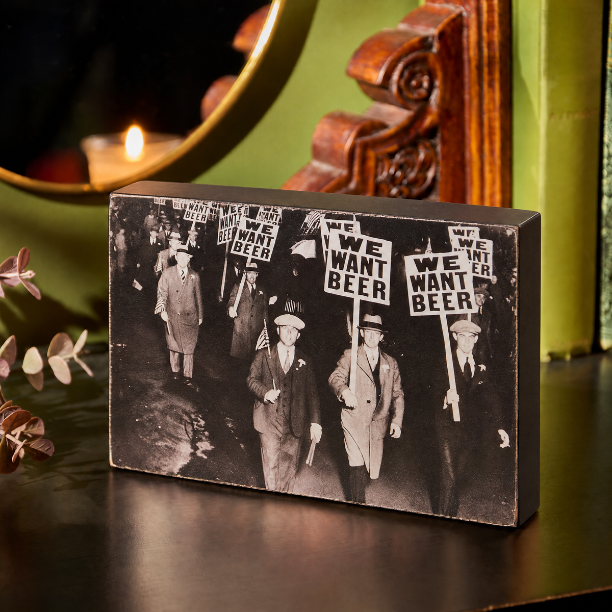 We Want Beer Block Sign | Historical Prohibition Protest Photo | 6" x 4" | Wood & Paper