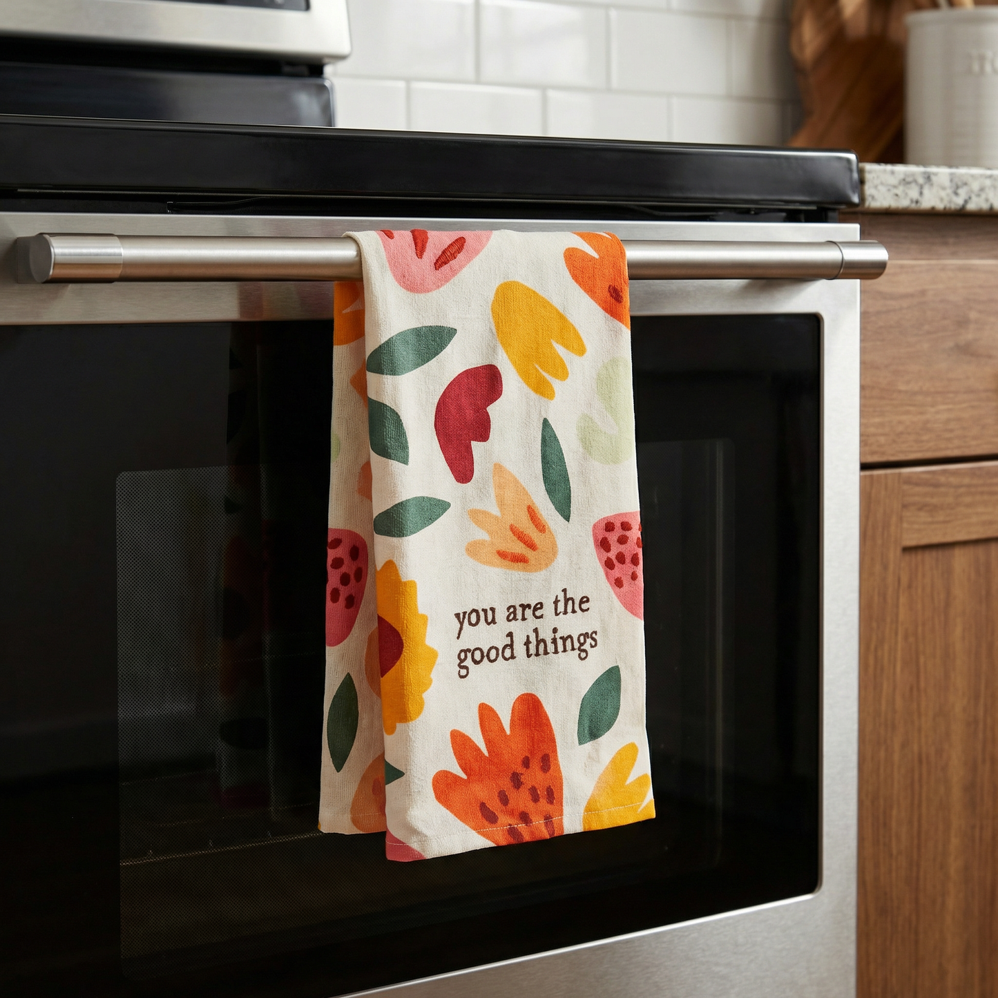 You Are The Good Things Dish Cloth Towel | Novelty Tea Towel | Floral Kitchen Hand Towel | 20" x 26"
