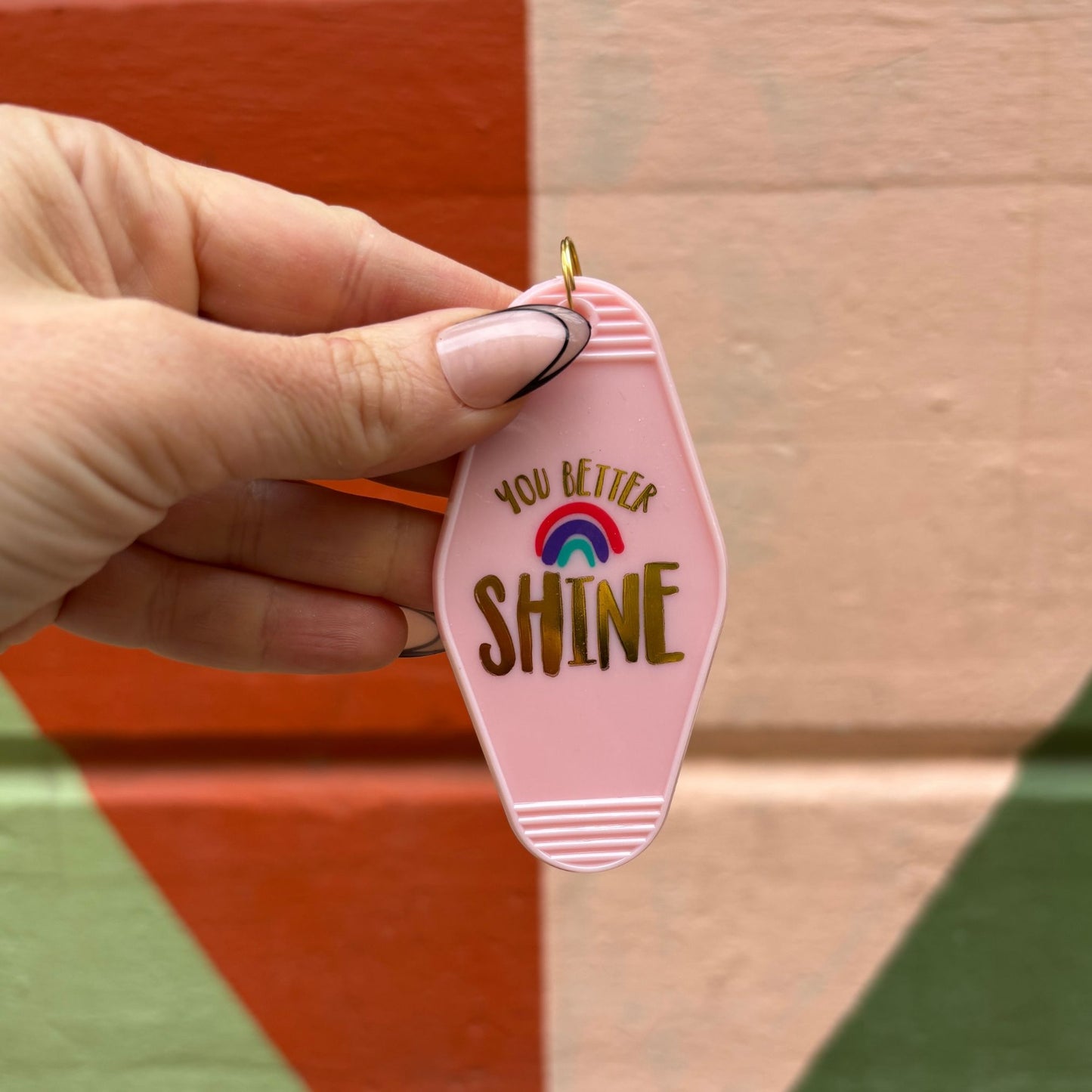 You Better Shine Rainbow Pink Motel Key Tag | Acrylic with Gold Accents