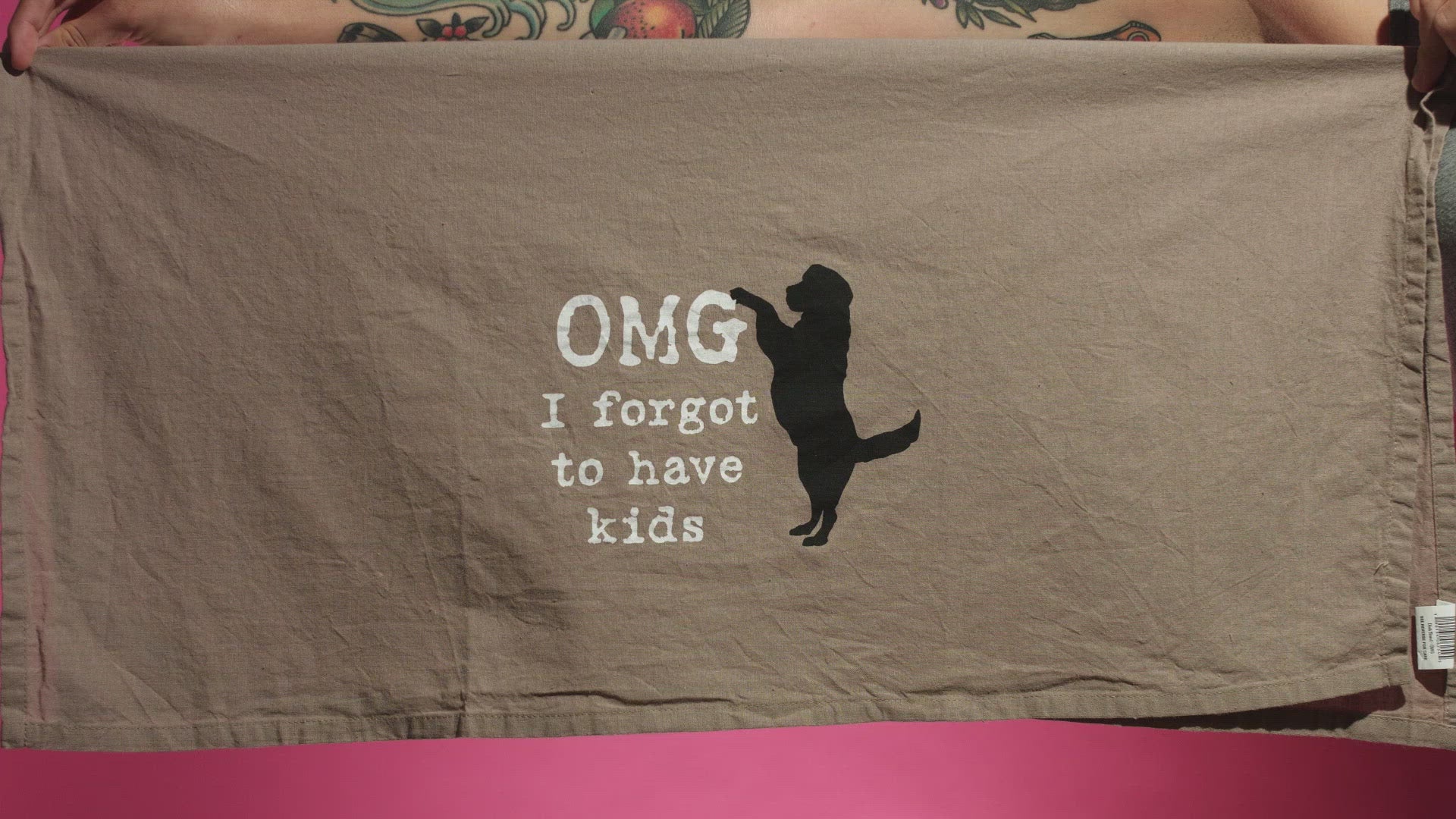 OMG I Forgot To Have Kids Cotton Dish Towel