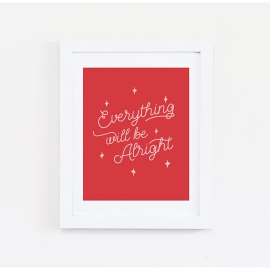 Everything Will Be Alright Art Print in Red | 5'' x 7'