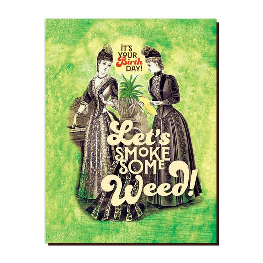 Let's Smoke Some Weed Birthday Card