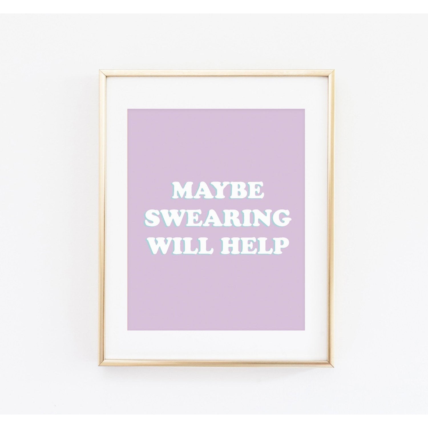 Maybe Swearing Will Help Art Print in Purple | 5" x 7"