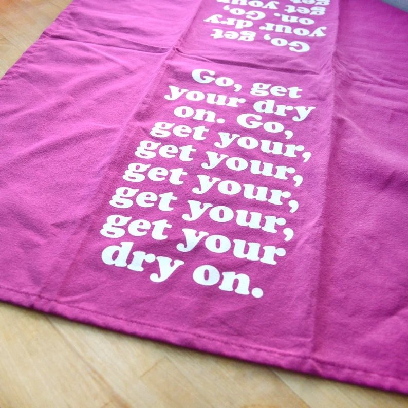 Missy Elliott-Inspired Get Your Dry On Tea Kitchen Towel | Cotton Flour Sack Dish Cloth | 21" x 28"