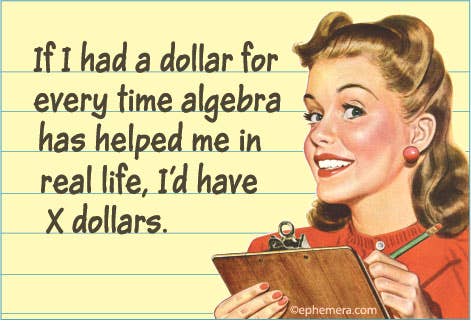 A retro-style illustrated magnet with lined paper background, a smiling woman with styled hair holding a clipboard and pencil, and the text: 'If I had a dollar for every time algebra has helped me in real life, I'd have X dollars.'.