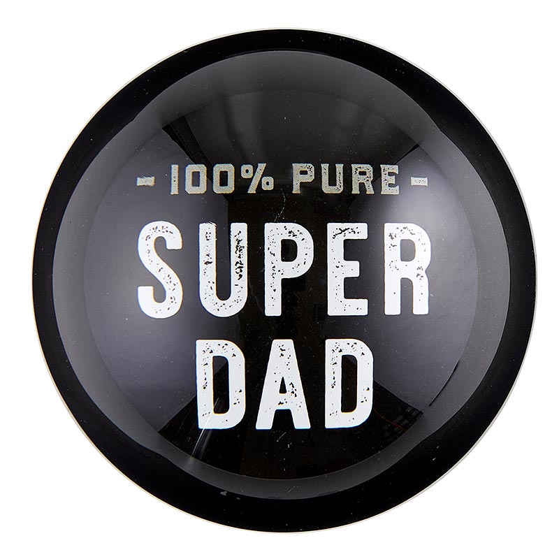Round black paperweight with '100% Pure Super Dad' text 