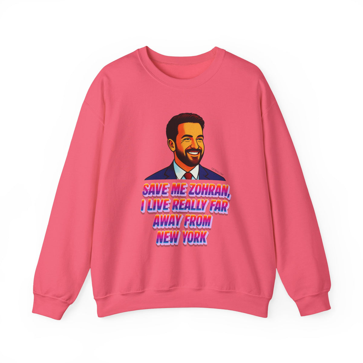 Save Me Zohran I Live Really Far Away from New York Mamdani  Unisex Heavy Blend™ Crewneck Sweatshirt [Sizes S-5X]