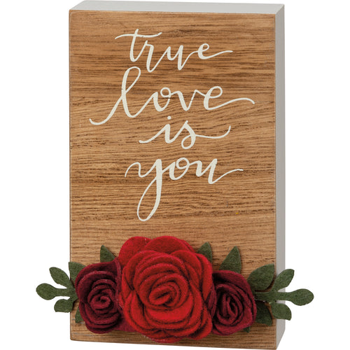 True Love Is You Block Sign | Felt Floral Accents | 3" x 5"