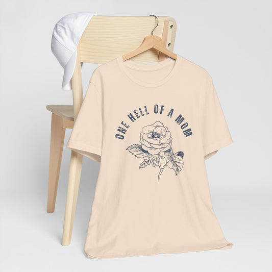 One Hell of a Mom Tattoo-Inspired Flower Rose Unisex Jersey Short Sleeve Tee