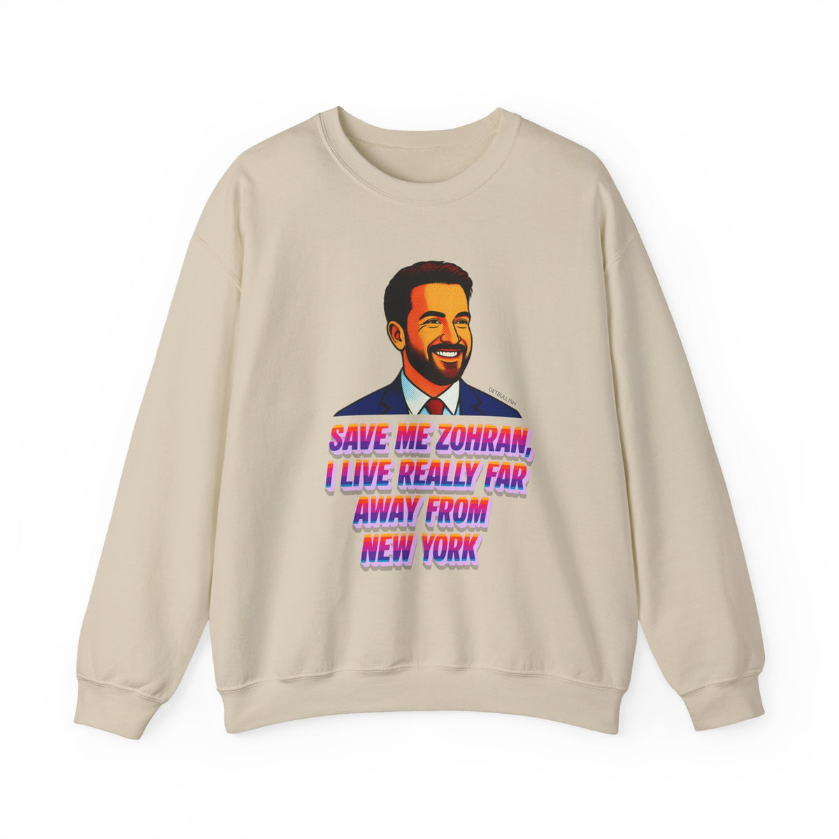 Save Me Zohran I Live Really Far Away from New York Mamdani  Unisex Heavy Blend™ Crewneck Sweatshirt [Sizes S-5X]