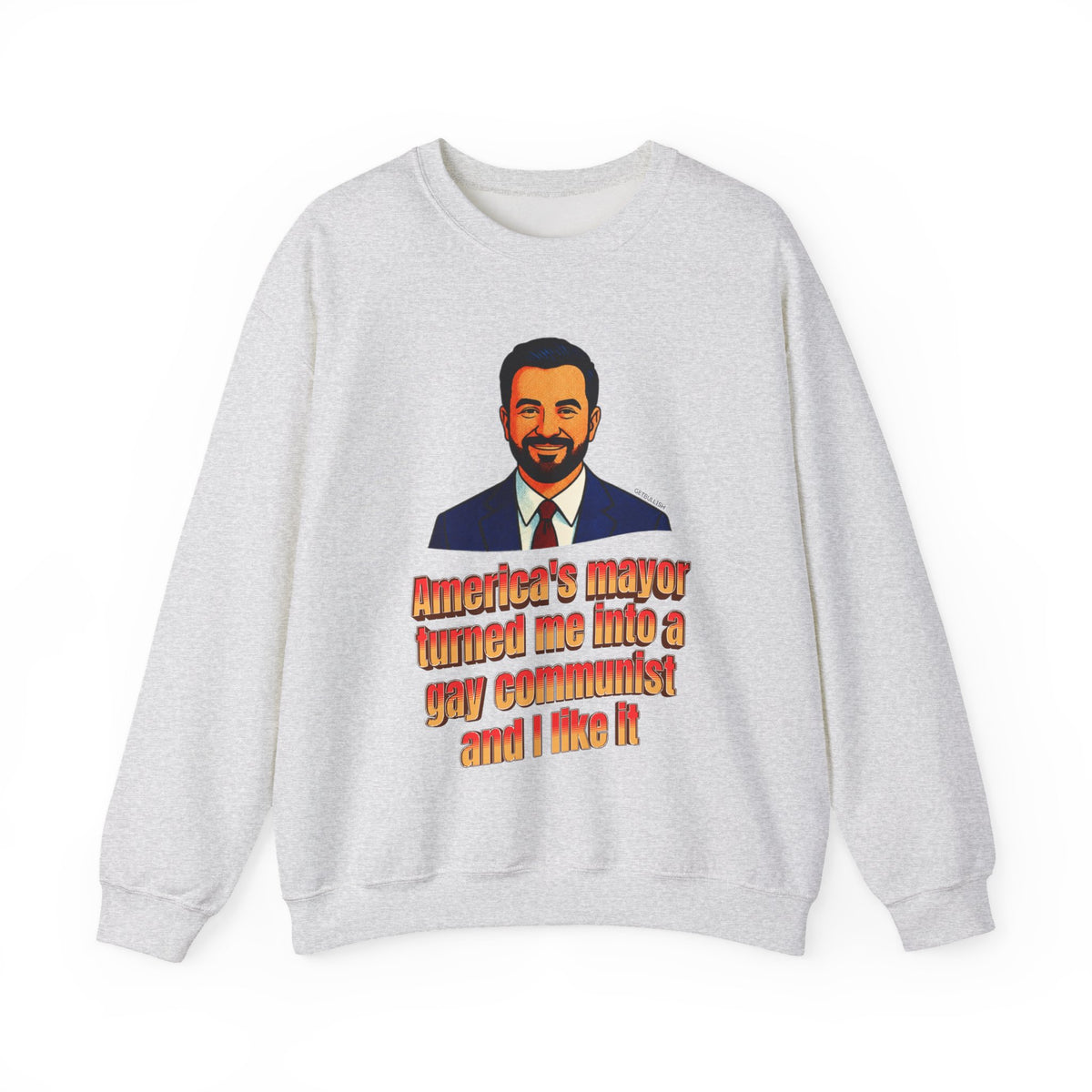 America's Mayor Turned Me Into a Gay Communist and I Like It Mamdani Unisex Heavy Blend™ Crewneck Sweatshirt [Sizes S-5X]