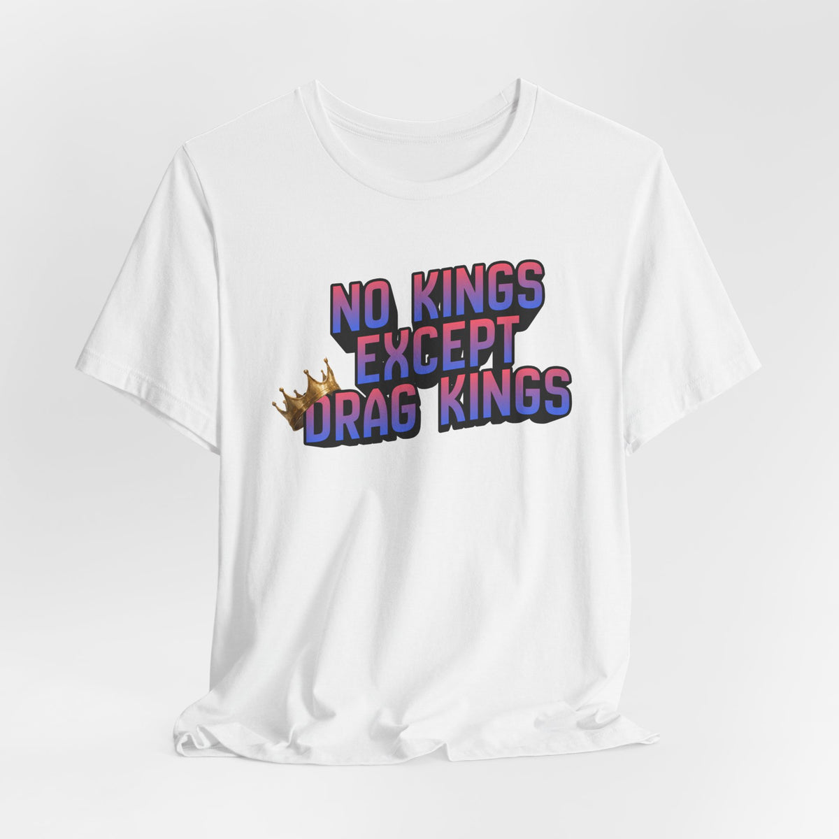 No Kings Except Drag Kings Jersey Short Sleeve Tee | Pride Drag King Statement Shirt [Sizes XS-4XL]