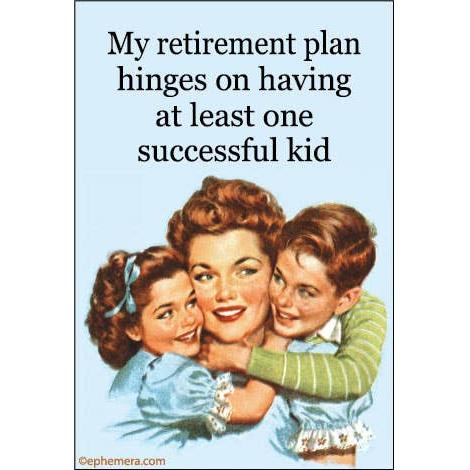 Vintage-style illustration of a woman with two children, with text about a retirement plan - "My retirement plan hinges on having at least one successful kid."