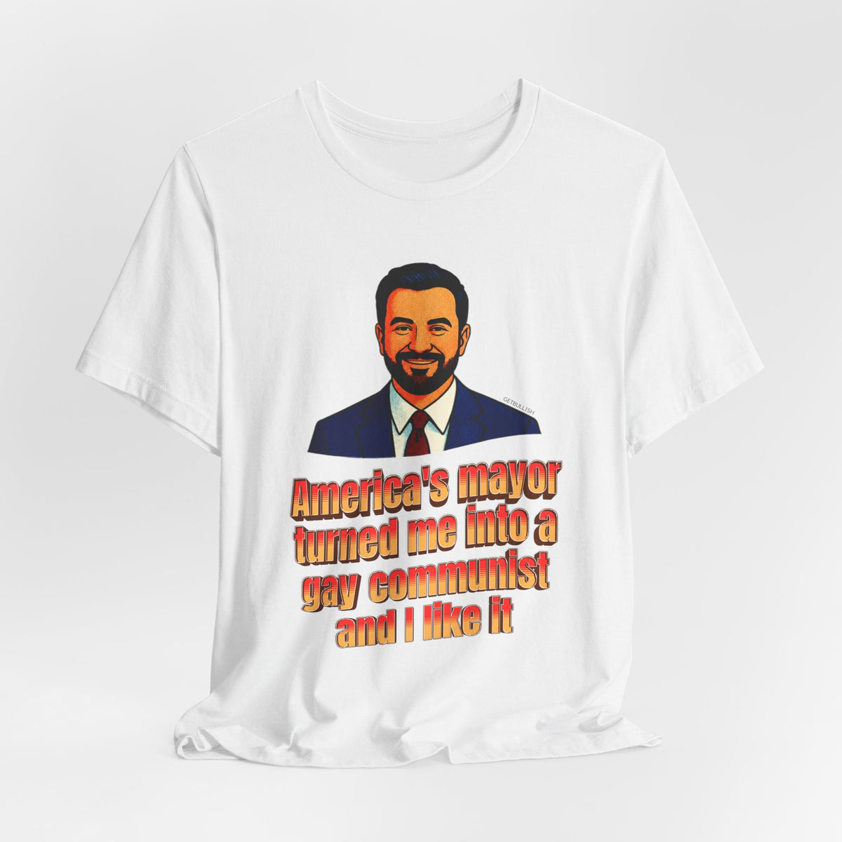 America's Mayor Turned Me Into a Gay Communist and I Like It Mamdani Jersey Short Sleeve Tee [Sizes XS-4XL]