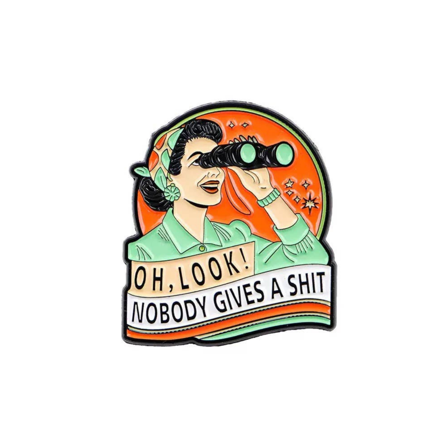 Oh Look Nobody Gives a Sh*t Enamel Pin