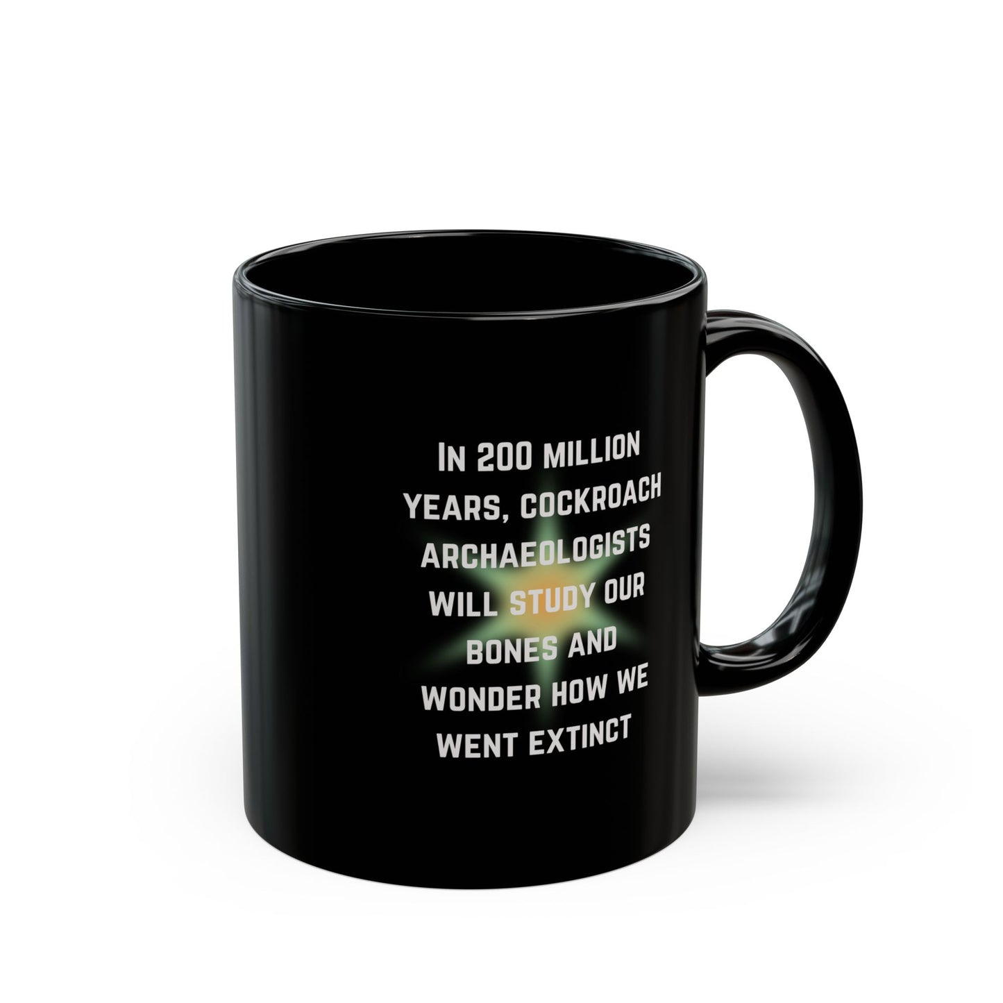 Cockroach Archaeologists Will Study Our Bones 11oz Black Mug