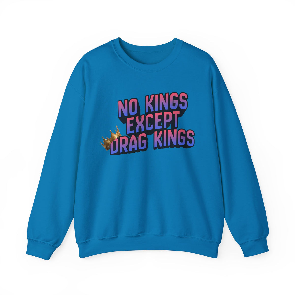 No Kings Except Drag Kings Unisex Heavy Blend™ Crewneck Sweatshirt [Sizes S-5X]