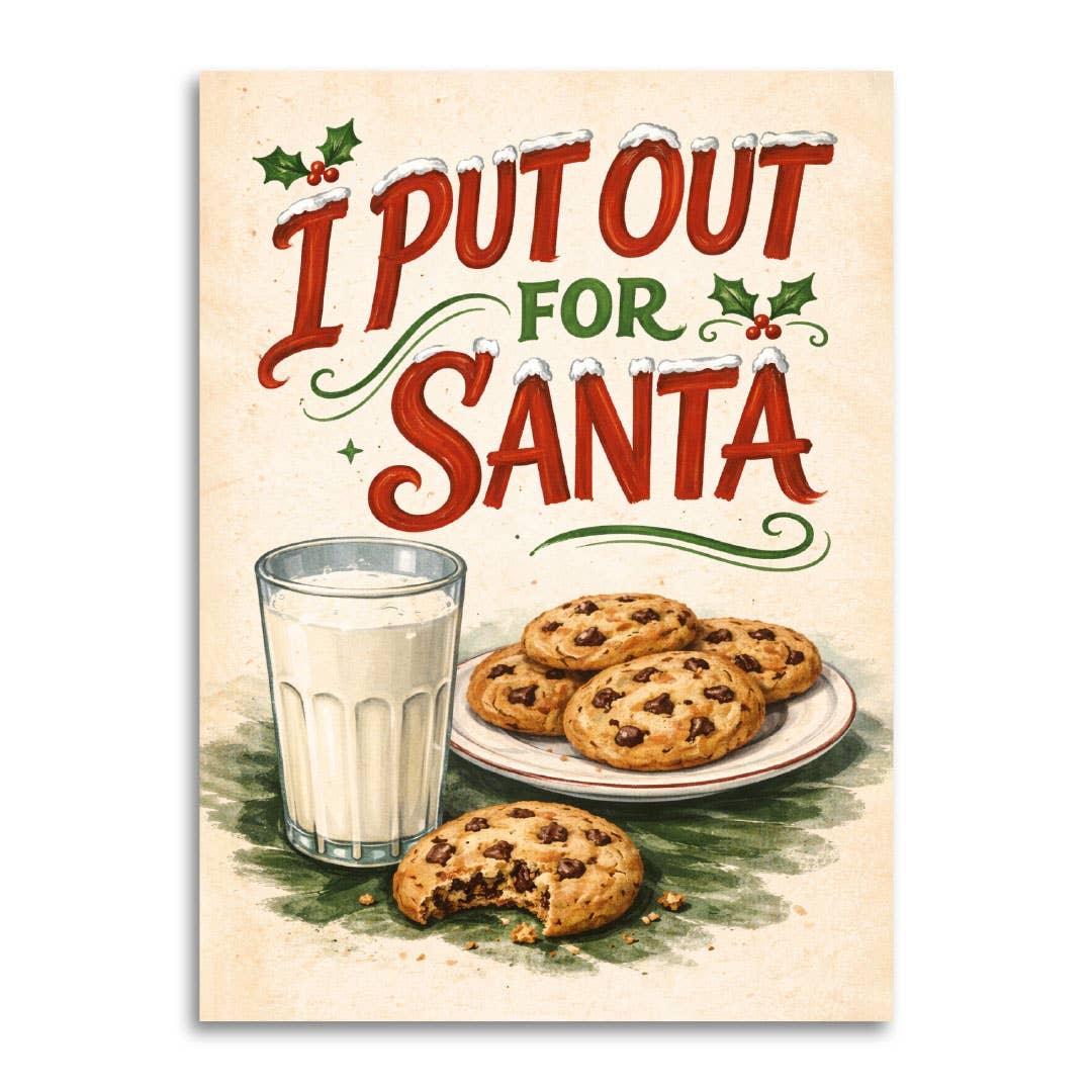 A vintage-style Christmas greeting card with the phrase “I PUT OUT FOR SANTA” in large red and green lettering, above an illustration of chocolate chip cookies on a plate and a glass of milk.