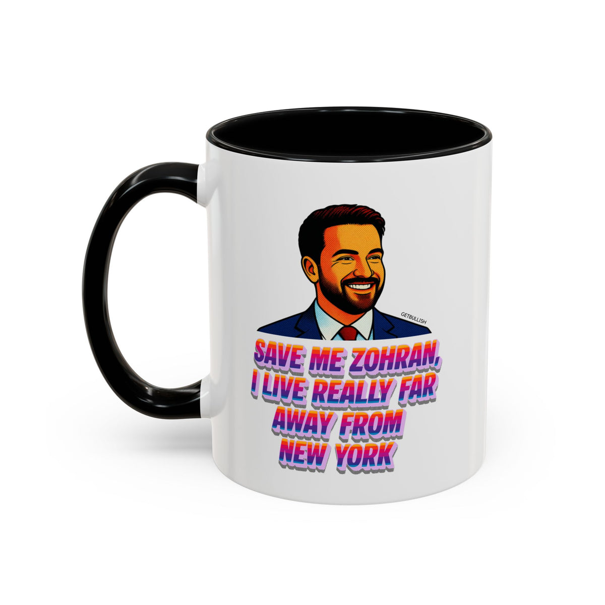 Save Me Zohran I Live Really Far Away from New York Mamdani 11oz Black Accent Coffee Mug