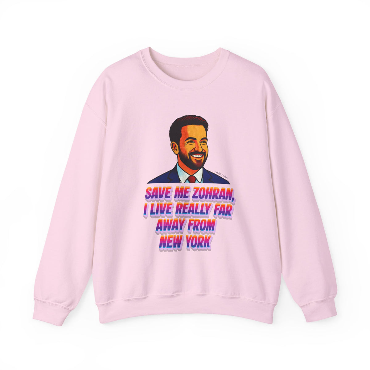 Save Me Zohran I Live Really Far Away from New York Mamdani  Unisex Heavy Blend™ Crewneck Sweatshirt [Sizes S-5X]