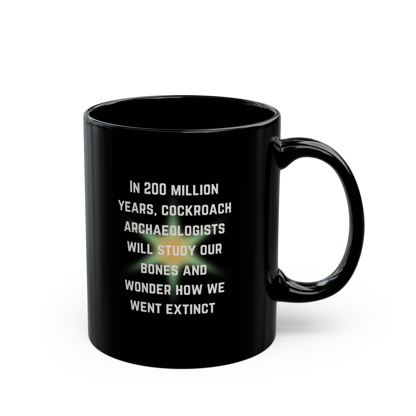 Cockroach Archaeologists Will Study Our Bones 11oz Black Mug